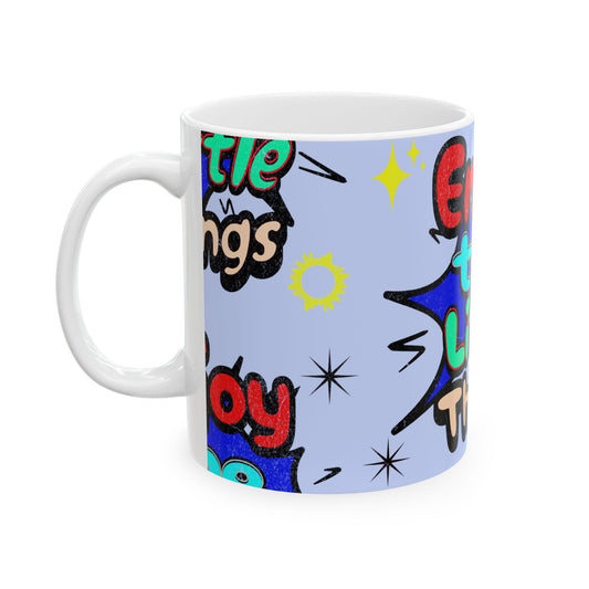 Enjoy the Little Things Ceramic Mug, Coffee Cup, Gift for Friends, Motivation Mug, Inspirational Drinkware
