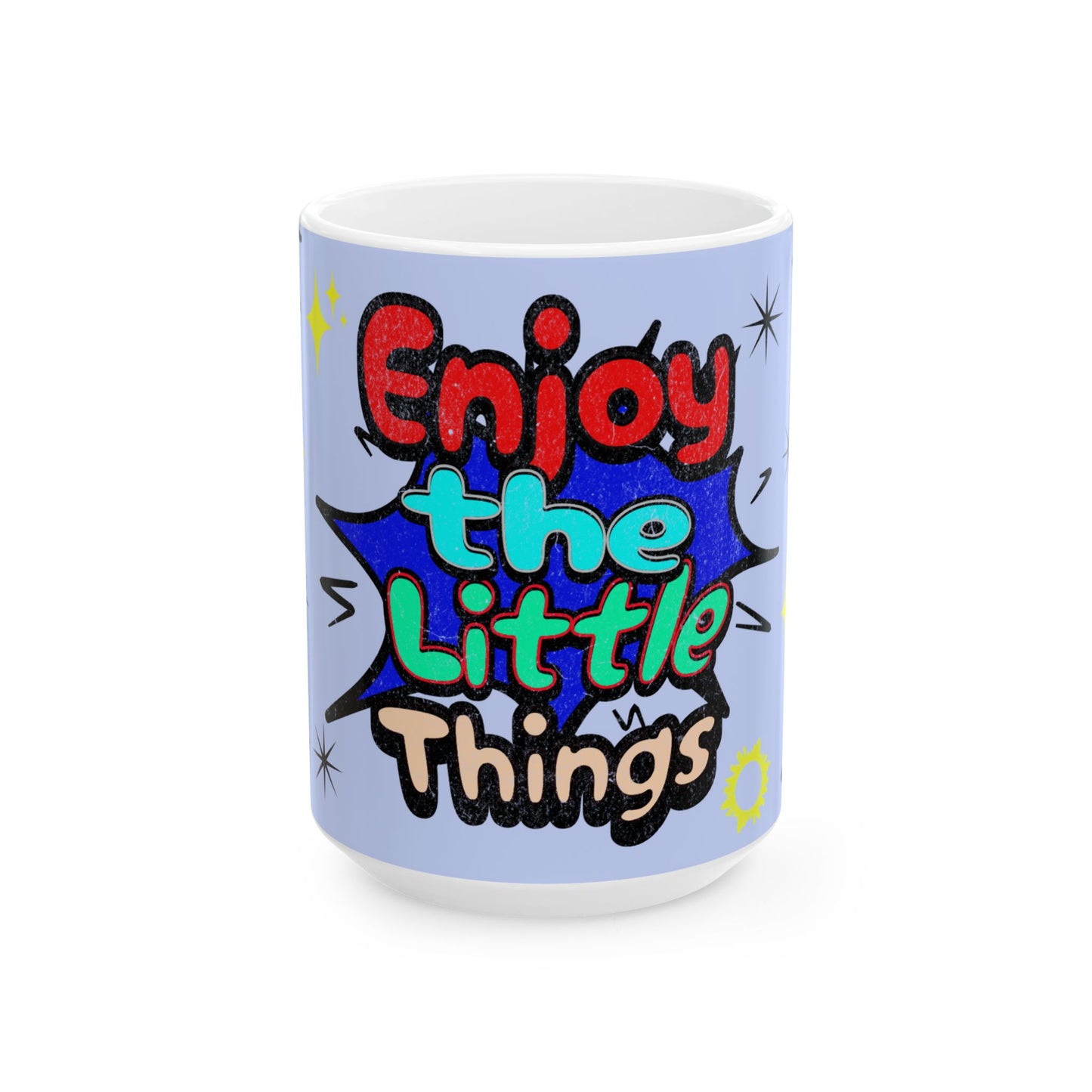 Enjoy the Little Things Ceramic Mug, Coffee Cup, Gift for Friends, Motivation Mug, Inspirational Drinkware