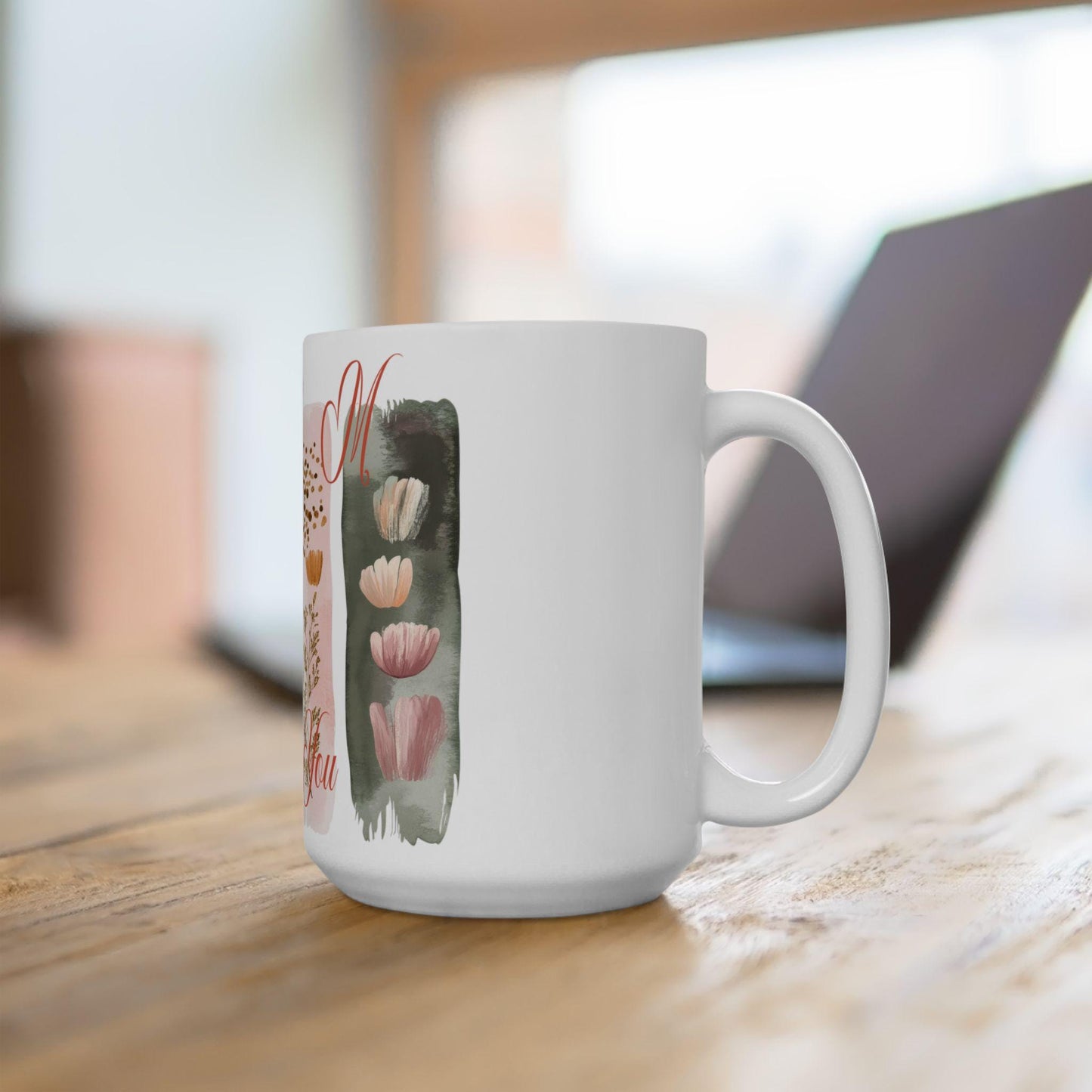 Floral Thank You Ceramic Mug, Gift for Mom, Home Decor, Mother's Day, Appreciation, Coffee Tea Cup,Mother's Day Gift. Just for you MoM