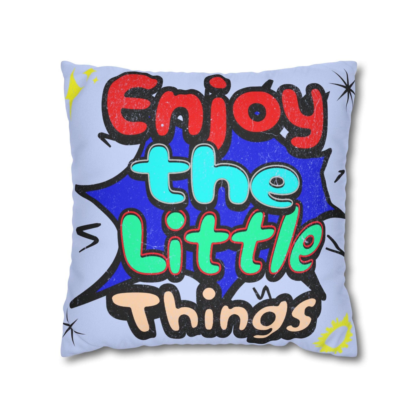 Playful Faux Suede Square Pillowcase - 'Enjoy the Little Things' Decor, Cozy Home Accent, Gift for Friends, Motivational Cushion