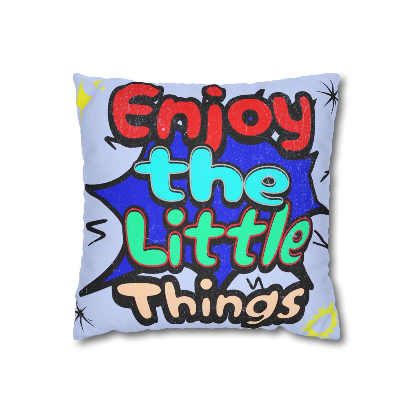 Playful Faux Suede Square Pillowcase - 'Enjoy the Little Things' Decor, Cozy Home Accent, Gift for Friends, Motivational Cushion