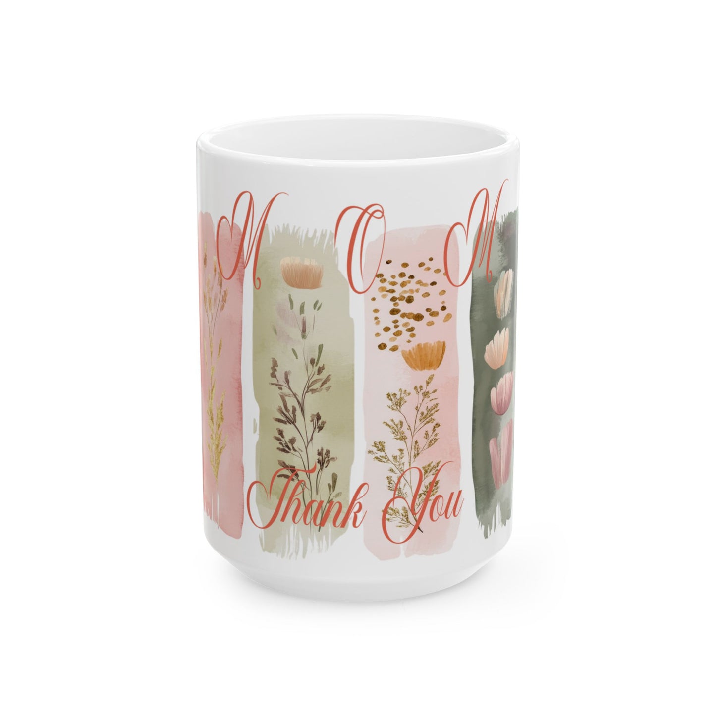 Floral Thank You Ceramic Mug, Gift for Mom, Home Decor, Mother's Day, Appreciation, Coffee Tea Cup,Mother's Day Gift. Just for you MoM